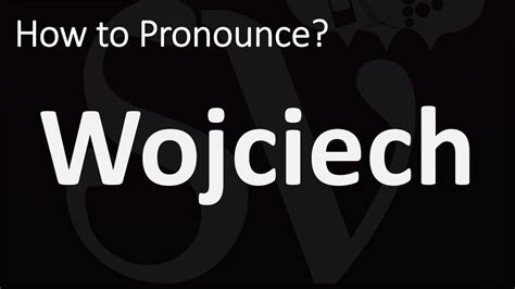 toile pronounce|how to say wojciech.